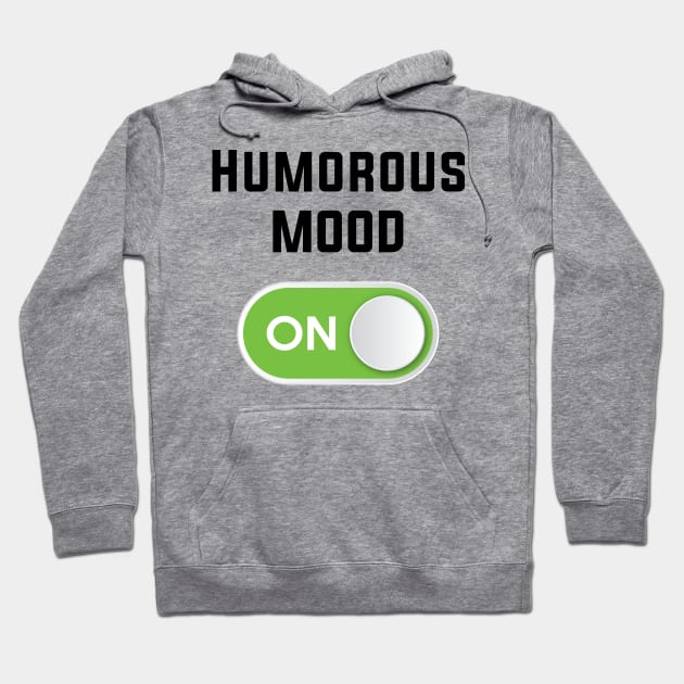 HUMOROUS MOOD ON Hoodie by STUDIOVO